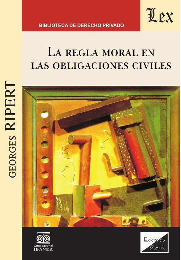 Regla moral en las obligaciones civiles, la | Georges Ripert