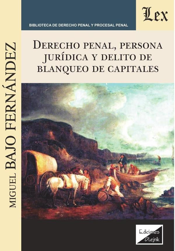 Derecho penal,persona jurídica y delito de blanqueo | Miguel Bajo Fernández