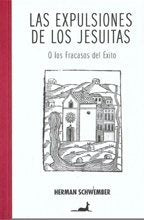 Las expulsiones de los jesuitas | Herman Schwember