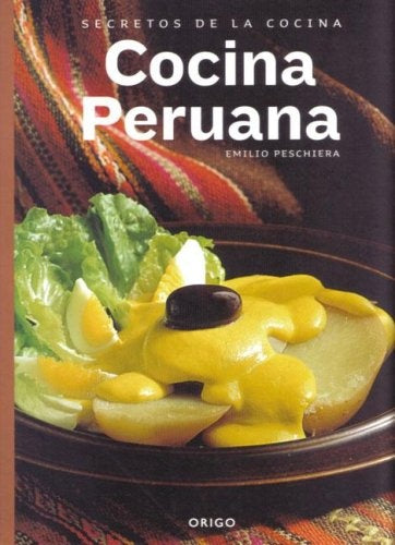 Secretos de La Cocina Peruana (Spanish Edition) | Ediciones Origo