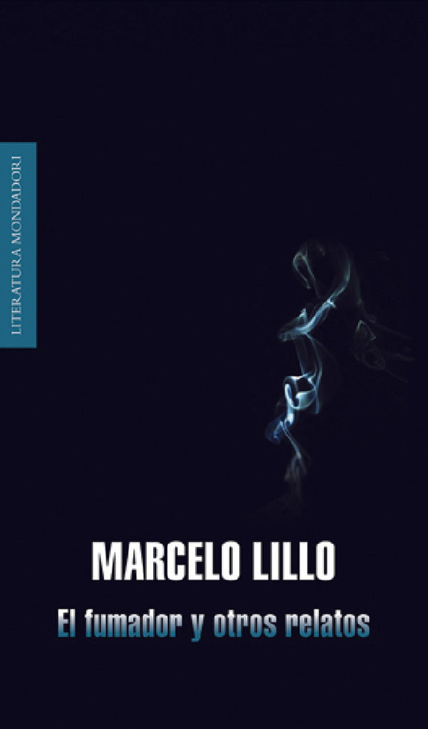 El Fumador y Otros Relatos (Spanish Edition) | Marcelo Lillo