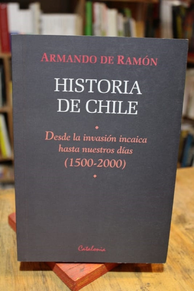 Historia de Chile | Armando de Ramón