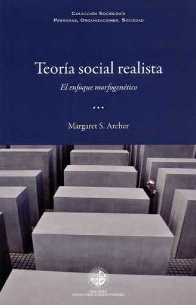 Teoría social realista: el enfoque morfogenético | Archer, Chernilo