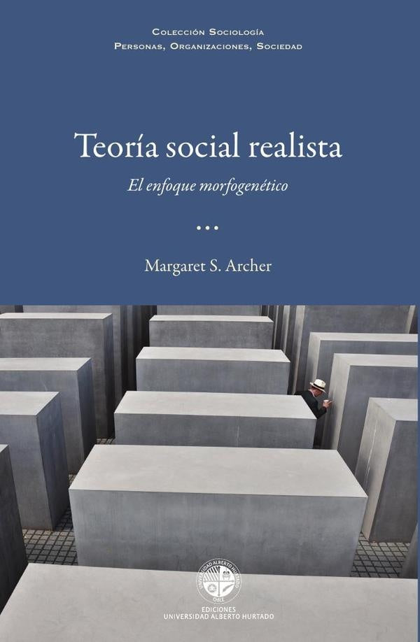 Teoría social realista: el enfoque morfogenético | Chernilo, Archer