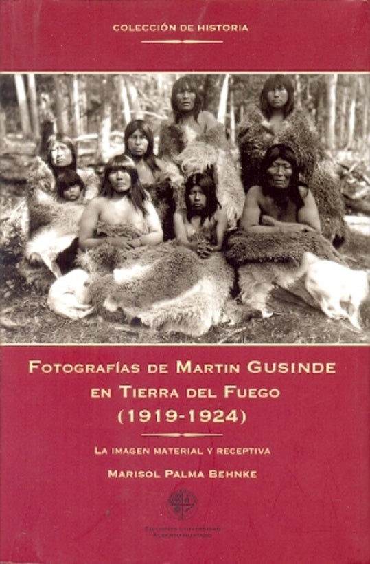 Fotografías de Martin Gusinde en Tierra del Fuego (1919-1924) | Marisol Palma Behnke
