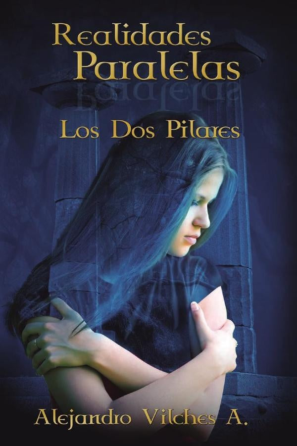 Realidades Paralelas: Los Dos Pilares | Alejandro Vilches