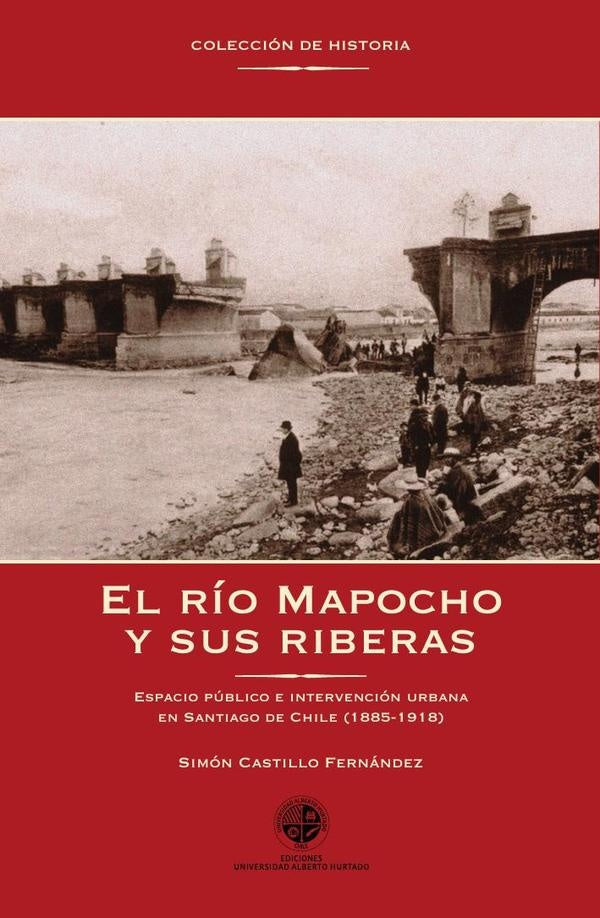 El río Mapocho y sus riberas | Simón Castillo