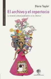 El archivo y el repertorio | Diana Taylor
