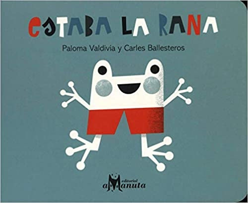 ESTABA LA RANA.. | PALOMA VALDIVIA