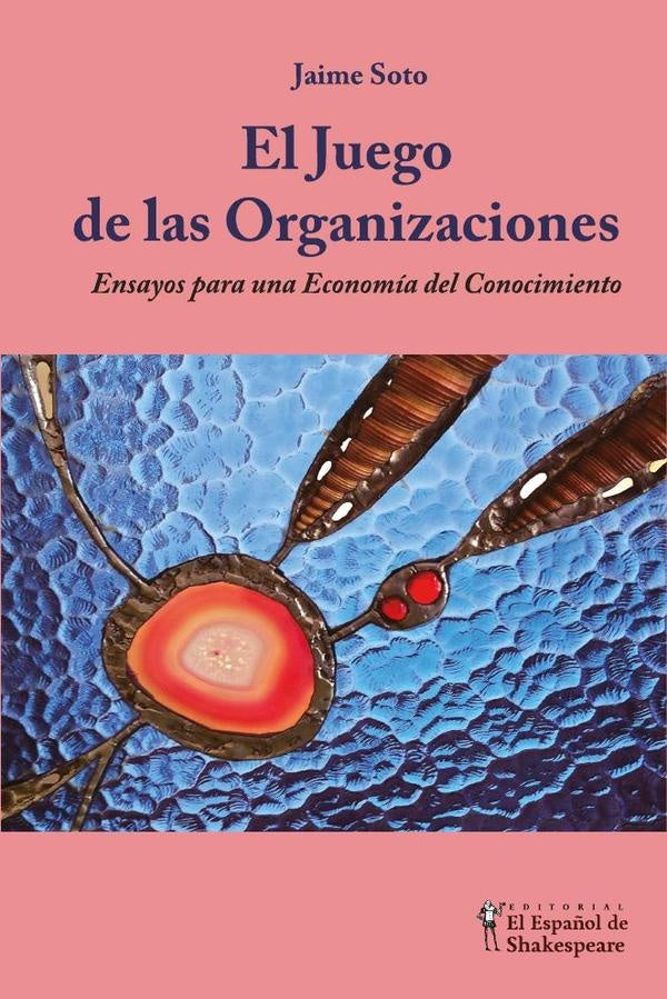 El Juego de las Organizaciones | Jaime Soto