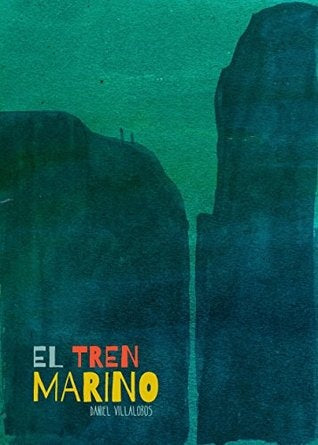 El tren marino | Daniel Villalobos