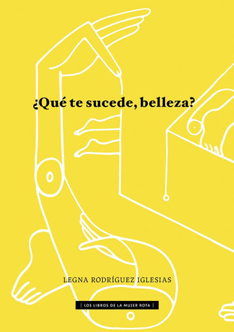 QUÉ TE SUCEDE, BELLEZA.. | LEGNA  RODRÍGUEZ IGLESIAS