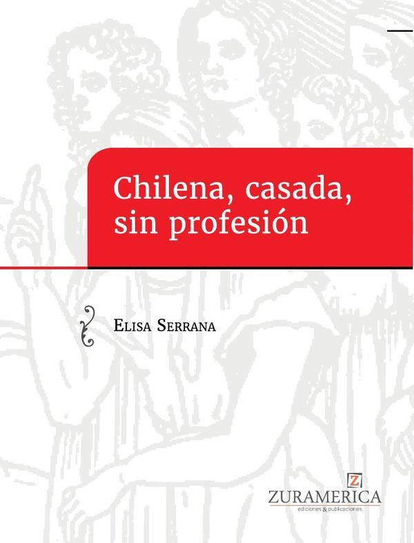 Chilena, casada, sin profesión | Elisa Serrana