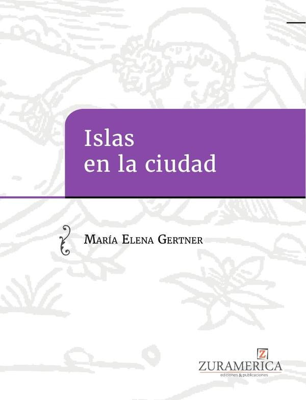 Islas en la ciudad | María Elena Gertner