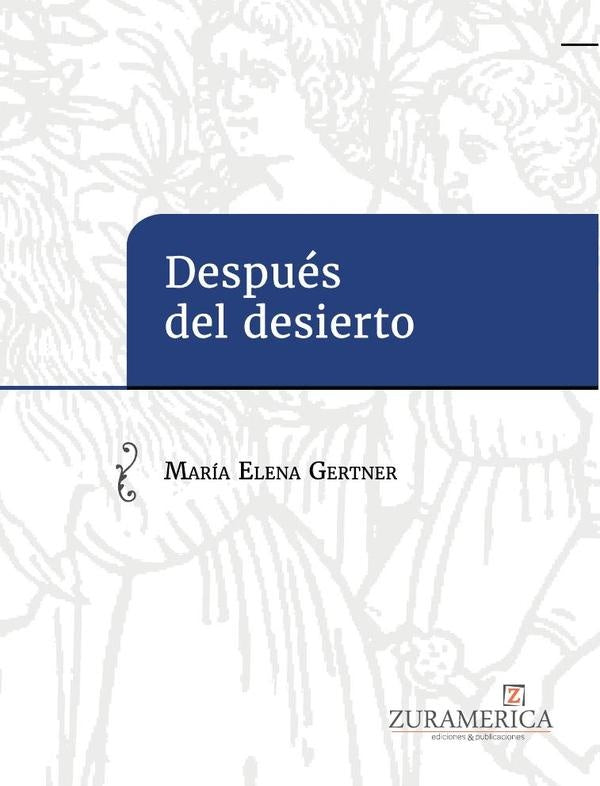Después del desierto | María Elena Gertner