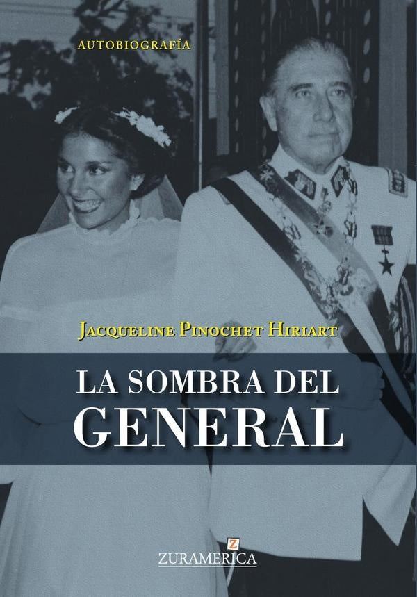 Jacqueline Pinochet Hiriart. La sombra del general | Jacqueline Pinochet Hiriart