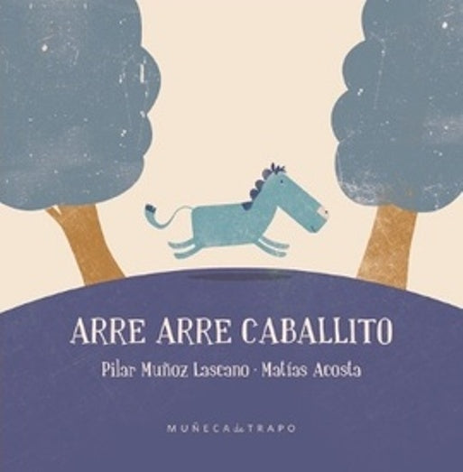 ARRE ARRE CABALLITO.. | Pilar  Muñoz Lascano