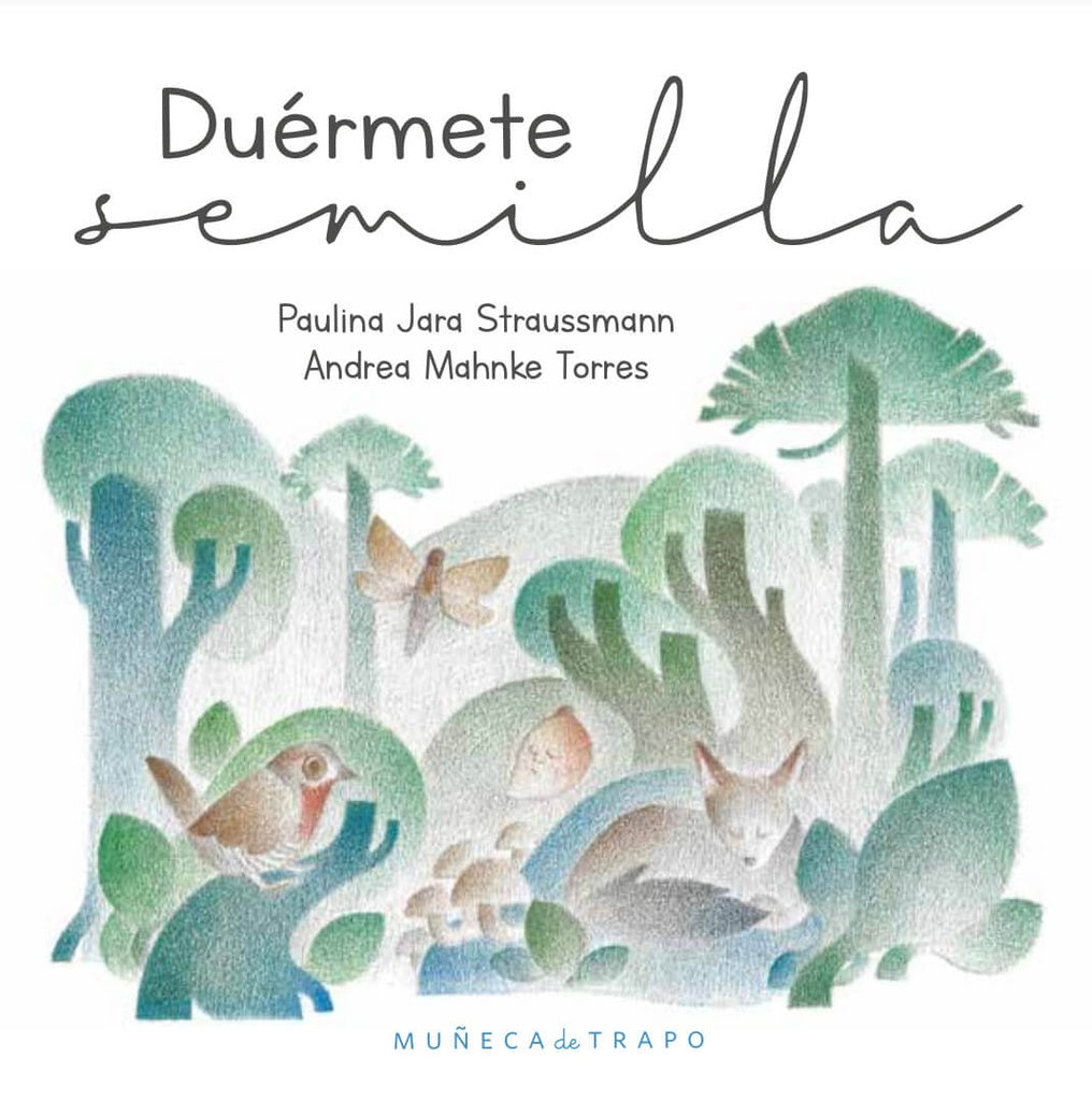 DUERMETE SEMILLA.. | Paulina Jara Straussmann