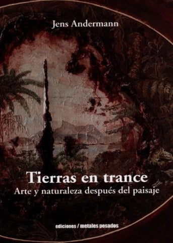 TIERRAS EN TRANCE.. | Jens Andermann