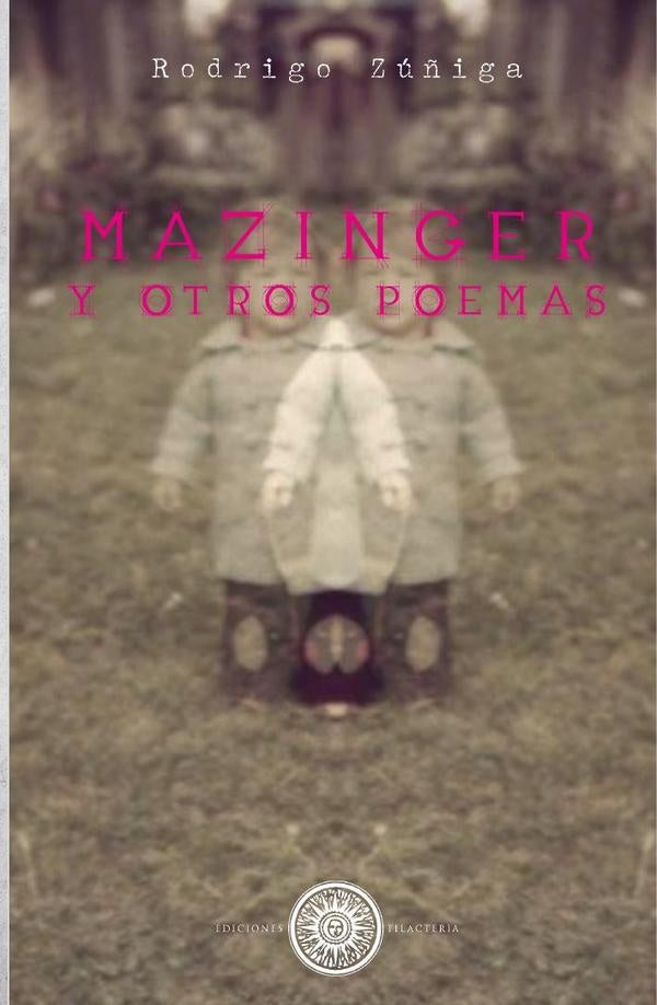 Mazinger y otros poemas | Rodrigo Zuñiga Contreras