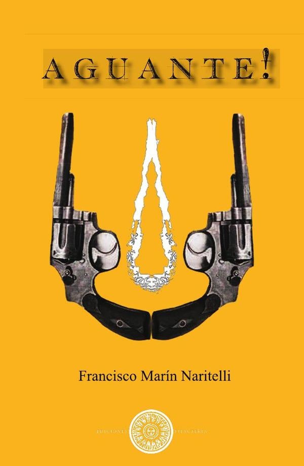 Aguante ! | Francisco Marín Naritelli