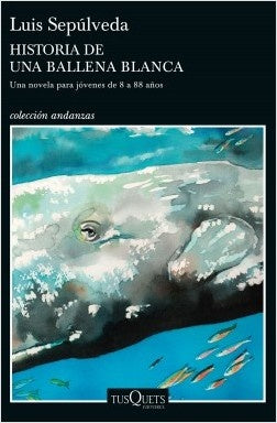 HISTORIA DE UNA BALLENA BLANCA*.. | Luis Sepulveda