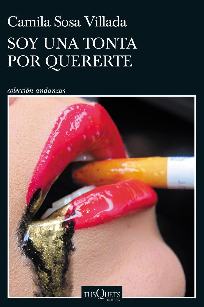 SOY UNA TONTA POR QUERERTE.. | Camila Sosa Villada