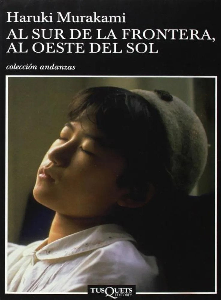 AL SUR DE LA FRONTERA, AL OESTE DEL SOL | Haruki Murakami