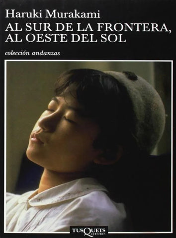 AL SUR DE LA FRONTERA, AL OESTE DEL SOL | Haruki Murakami