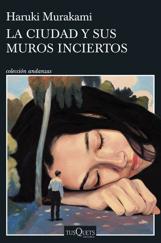 LA CIUDAD Y SUS MUROS INCIERTOS.. | Haruki Murakami