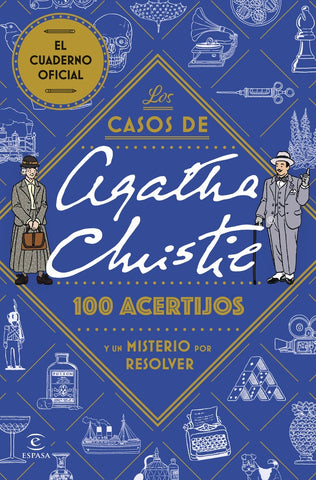 LOS CASOS DE AGATHA CHRISTIE: 100 ACERTIJOS Y UN MISTERIO POR RESOLVER..