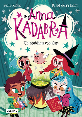 ANNA KADABRA 2 - UN PROBLEMA CON ALAS*.. | PEDRO MAÑAS