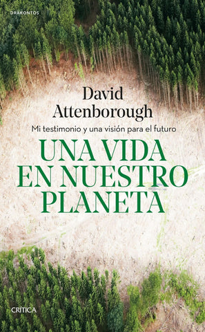 UNA VIDA EN NUESTRO PLANETA.. | DAVID ATTENBOROUGH