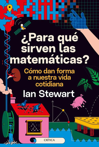 PARA QUÉ SIRVEN LAS MATEMATICAS?.. | Ian Stewart