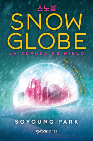 Snowglobe. La cúpula de hielo | Soyoung  Park