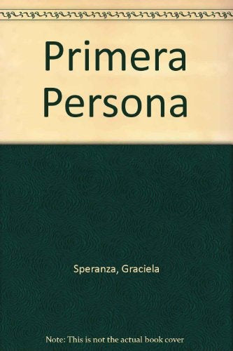 Primera persona | Graciela Speranza