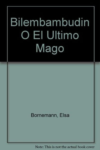 El Ultimo Mago o Bilembambudin | Elsa Isabel Bornemann