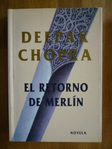 EL RETORNO DE MERLÍN.. | Chopra Deepak