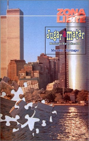 Jugar a Matar | Marcelo Birmajer