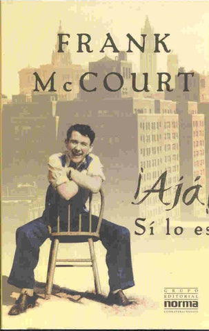 ¡ Ajá ! Si lo es | Frank Mc Court