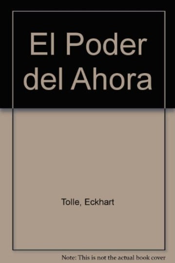 El Poder Del Ahora: Un Camino Hacia La Realizacion Espiritual (Spanish Edition) | Eckhart Tolle