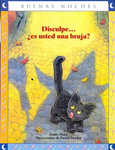 DISCULPE ..¿ ES USTED UNA BRUJA ? * | EMILY  HORN
