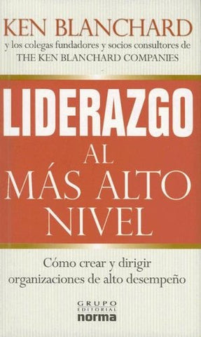 LIDERAZGO AL MAS ALTO NIVEL | Ken  Blanchard