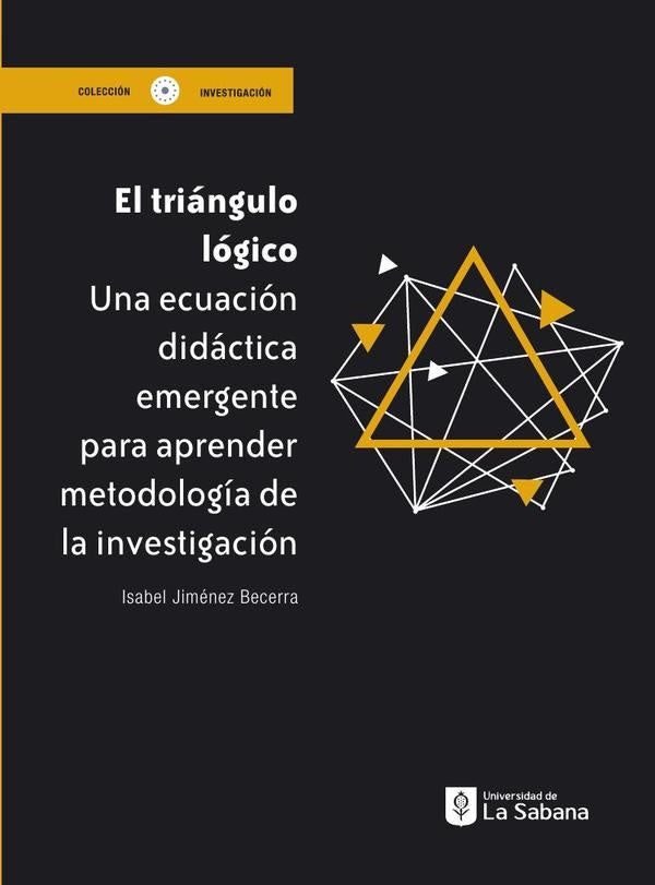 El triángulo Lógico. Una ecuación didáctica emergente para aprender metodología de la investigación | Isabel Jiménez Becerra