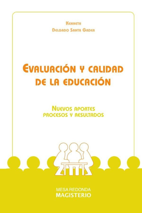 Evaluación y calidad de la educación | Kenneth Delgado Santagadea