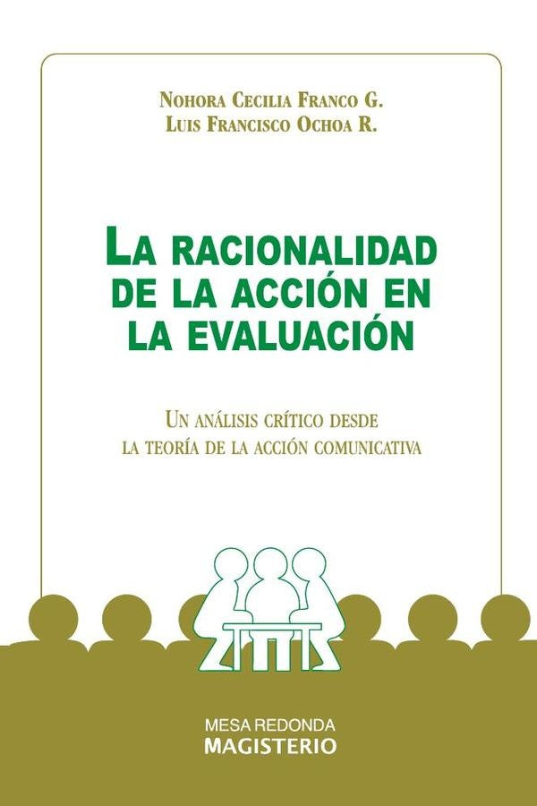 La racionalidad de la acción en la evaluación | Ochoa R., Franco G.
