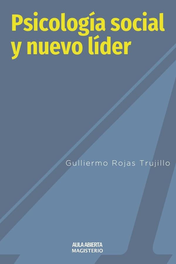 Psicología Social y nuevo líder | Guillermo Rojas Trujillo