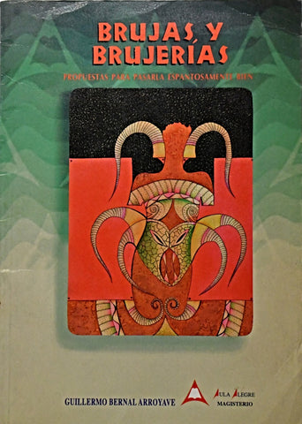 BRUJAS Y BRUJERIAS .. | Guillermo Bernal Arroyave