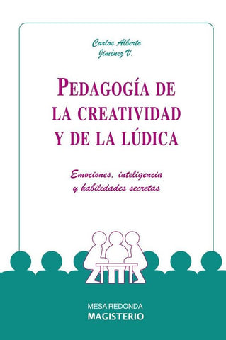 Pedagogía de la creatividad y de la lúdica | Carlos Alberto JIménez Vélez