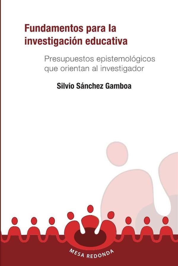 Fundamentos para la investigación educativa | Silvio Ancizar Sánchez Gamboa